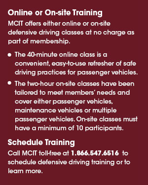 Call MCIT toll-free at 1.866.547.6516  to schedule defensive driving training or to learn more.